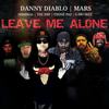 Leave Me Alone(feat. Vinnie Paz, The Drp, G-Mo Skee & Skribbal) (Explicit) - Danny Diablo&The DRP&G-Mo Skee&Skribbal&Mars&Vinnie Paz