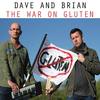 The War On Gluten - Dave&Brian