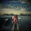 Highways / Who Knew (Explicit) - St. Eve Laurent Ghost