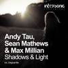 Shadows & Light (Original Mix) - Andy Tau&Sean Mathews&Max Millian