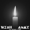 Wish Away(feat. Tobre) - Paul Michael&Tobre