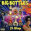 Big Bottles (Explicit) - J5 Slap