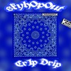 Cr1p Dr1p (Explicit) - SkyH0p0ut