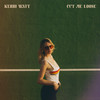 Cut Me Loose - Kerri Watt