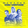 Mamando Com Vontade (Explicit) - Mc Kevin&MC Ph&MC Hariel&MCS Nenem e Magrão