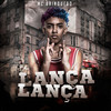 Lança Lança (Explicit) - MC Brinquedo