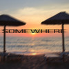 Somewhere - REETMAN