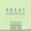 Crewler House - 8Beat