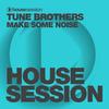 Make Some Noise - Tune Brothers