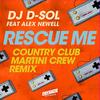 Rescue Me(feat. Alex Newell) (Country Club Martini Crew Remix) - David Solomon&Alex Newell