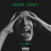 Going Crazy (Explicit) - Mjlusane