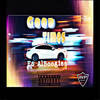 Good Times (Explicit) - Es AlBoogiee