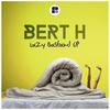 Lazy Bastard (Original Mix) - Bert H