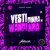 Vestidinha de Wandinha (Explicit) - dj fabito&DJ ALEX NTC