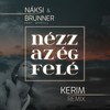 Nézz az ég felé (Kerim Remix) - Náksi&Brunner&Myrtill