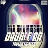 Man On A Mission(feat. Taylor Tigress) (Explicit) - Double AA&Taylor Tigress