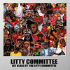 Litty Committee (Explicit) - 1st Klase&The Litty Committee