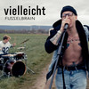 Vielleicht - Fuzzelbrain