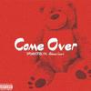 Come Over(feat. Johnny Lee) (Explicit) - DRN&Johnny Lee