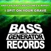 I Spit On Your Grave (Original Mix) - Andy Hazard&Craig Jones&Nicky B