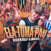 Ela Toma Pau (Explicit) - MC Kelme&MC Nego JP&DJ Gbeats