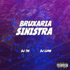 BRUXARIA SINISTRA (Explicit) - Dj lu4n&DJ 7W