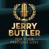 For Your Precious Love - Jerry Butler&The Impressions