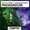 Madagascar (Original Mix) - Scott Attrill&Vaughan Murphy