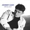 White Girl - Johnny Cash