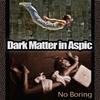 Looking Back (Vocal Mix) - Dark Matter in Aspic&Nya