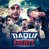 Daqui pra Frente (Explicit) - Mc Andrezinho&Mc Vilão&Mc Neguinho da CK&MC Douglinhas&MC HG