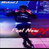 Feel New - Michael J&FlipTunesMusic