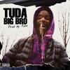 Big Bro (Explicit) - Tuda