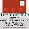 Dejavu (Devoted Original Mix) - Devoted&Cordell McClary