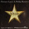 You're A Star (Original Mix) - Flaviano Lanzi&Phillip Ramirez