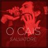 O Cais - Salvatore