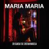 MARIA MARIA (Explicit) - CRI SCARCIA&Cristian Margelia