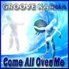 Come All Over Me (Electro Version) - Groove Armada