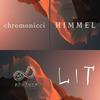 Lit - himmel&Chromonicci