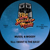 All I Want Is The Bass - MuSol&Woody