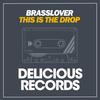 This Is The Drop (Original Mix) - Brasslover