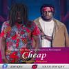 Cheap(feat. King Paluta & Ashaiman) - Nana Top Kay&King Paluta&Ashaiman