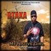 My Native Girl(feat. Streetlife) - Btaka&StreetLife