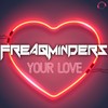 Your Love (Radio Edit) - Freaqminders