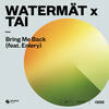 Bring Me Back(feat. Enlery) - Watermät&Tai&Enlery
