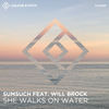 She Walks on Water - SumSuch&Will Brock