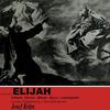 I go on my way - For the mountains shall depart - Then did Elijah the prophet - Then shall the righteous shine forth - Behold, God hath sent Elijah - But the Lord, from the north - O come every one - And then shall your light break forth - Josef Krips&London Philharmonic Orchestra
