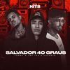 Salvador 40 Graus - Alta Hits&Lonny Bello&Luanzin&Jay Ice