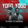 Yogo Yogo - Selebobo&DJ MEZIE