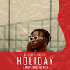 Holiday (Amapiano Remix) - Balloranking&Fynest Roland